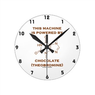 This Machine Is Powered By Chocolate (Theobromine) Round Clocks