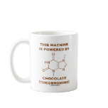 This Machine Is Powered By Chocolate (Theobromine) Coffee Mug