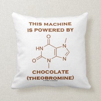 This Machine Is Powered By Chocolate (Theobromine) Pillow