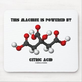 This Machine Is Powered By Citric Acid Chemistry Mouse Pad