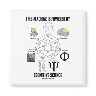 This Machine Is Powered By Cognitive Science magnet