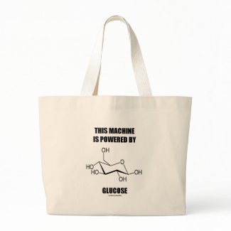 This Machine Is Powered By Glucose (Chemistry) bag