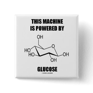 This Machine Is Powered By Glucose (Chemistry) button