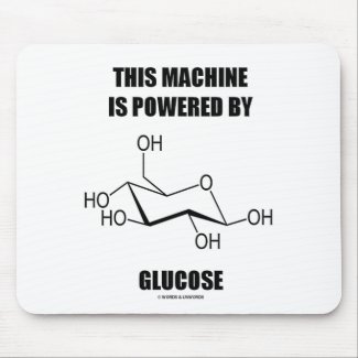 This Machine Is Powered By Glucose (Chemistry) Mousepad