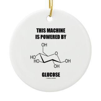 This Machine Is Powered By Glucose Ornament
