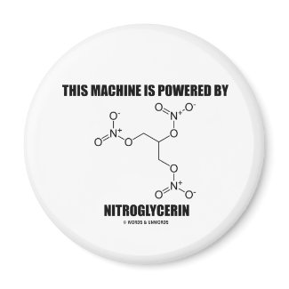 This Machine Is Powered By Nitroglycerin magnet