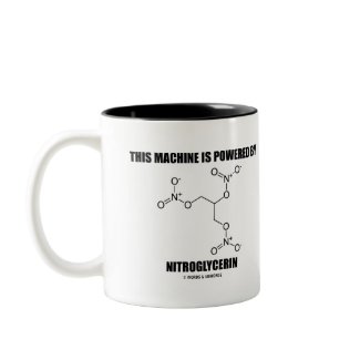 This Machine Is Powered By Nitroglycerin mug