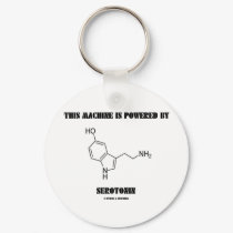 This Machine Is Powered By Serotonin (Chemistry) keychains by wordsunwords This Machine Is Powered By Serotonin (Chemistry) keychains
