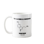 This Machine Is Powered By Serotonin (Chemistry) mugs