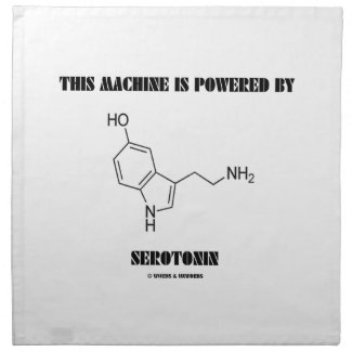 This Machine Is Powered By Serotonin (Chemistry) Printed Napkin