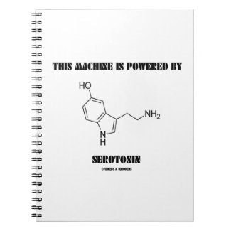 This Machine Is Powered By Serotonin (Chemistry) Notebook