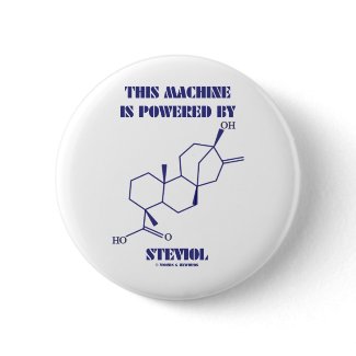 This Machine Is Powered By Steviol (Molecule) button