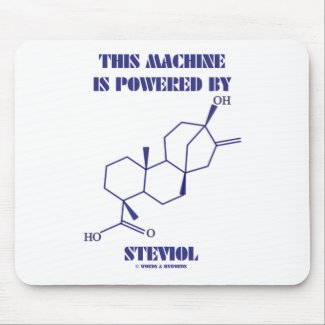 This Machine Is Powered By Steviol (Molecule) Mouse Pad