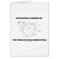 This Machine Is Powered By The Citric Acid Cycle Greeting Cards