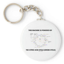 This Machine Is Powered By The Citric Acid Cycle Keychains