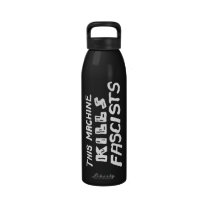 This Machine Kills Fascists water bottles