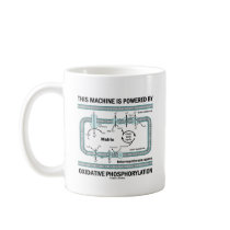This Machine Powered By Oxidative Phosphorylation Mug