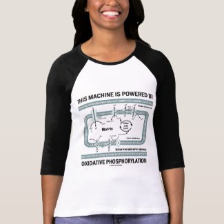 This Machine Powered By Oxidative Phosphorylation shirt