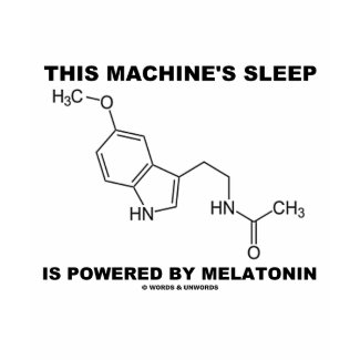 This Machine's Sleep Is Powered By Melatonin shirt