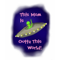 This Mom is Outta This World! t-shirts