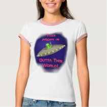 This Mom is Outta This World! shirt