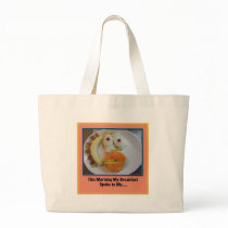 This Morning My Breakfast Spoke To Me.... Tote Bags