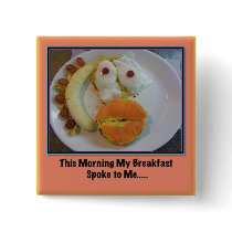 This Morning My Breakfast Spoke To Me.... Pin