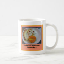 This Morning My Breakfast Spoke To Me.... mugs
