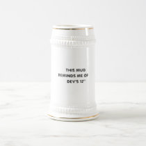 THIS MUG REMINDS ME OF     DEV'S 12"