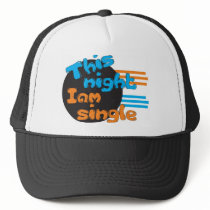 This Night I am Single hats