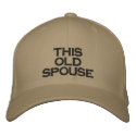 THIS  OLD SPOUSE embroidered hats