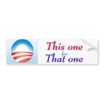 This one for That one bumper stickers by scottmcclure This one for That one bumper stickers