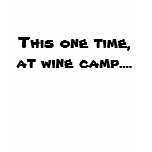 This one time, at wine camp....Traveling Vineyard t-shirts
