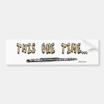 This One Time... bumper sticker