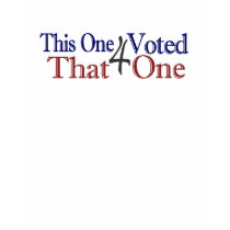 This One Voted For That One (3) t-shirts by worldsfair This One Voted For That One (3) t-shirts