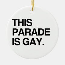 This parade is gay christmas ornament