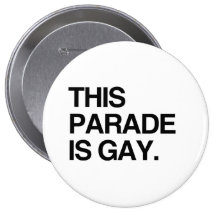 This parade is gay pinback button