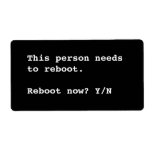 This Person needs to reboot. Black White. Custom labels