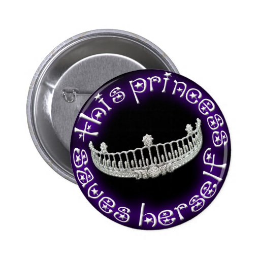 This Princess Saves Herself Pinback Button