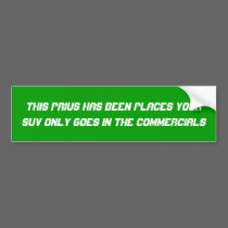 This Prius has been places your SUV only goes in t bumper stickers