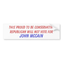 This Proud to be Conservative Republican Will N... Bumper Sticker