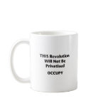 THIS Revolution Will Not Be Privatised! Occupy! Mugs