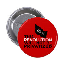 This revolution will not be privatized - 99% buttons