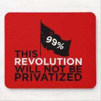 This revolution will not be privatized - 99% mousepads