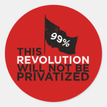 This revolution will not be privatized - 99% round stickers