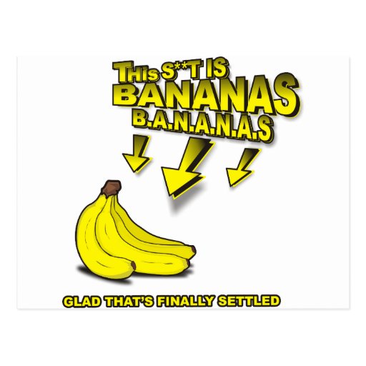 THIS S**T IS BANANAS POST CARD