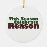 This Season Celebrate Reason Ornament