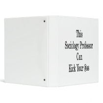 This Sociology Professor Can Kick Your Ass Binder