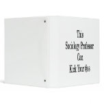 This Sociology Professor Can Kick Your Ass Binder