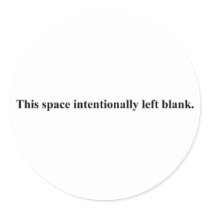 "This space intentionally left blank" sticker